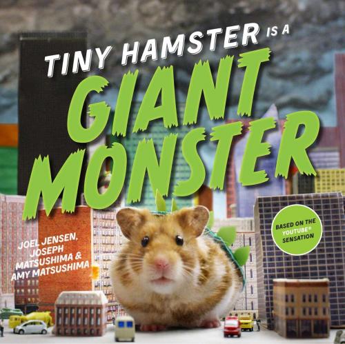 Cover of the book Tiny Hamster Is a Giant Monster by Joel Jensen, Joseph Matsushima, Amy Matsushima, Simon & Schuster Books for Young Readers