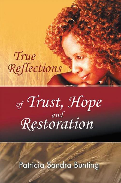 Cover of the book True Reflections of Trust, Hope and Restoration by Patricia Sandra Bunting, Partridge Publishing Africa