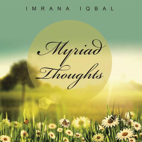 Cover of the book Myriad Thoughts by Imrana Iqbal, Partridge Publishing Singapore