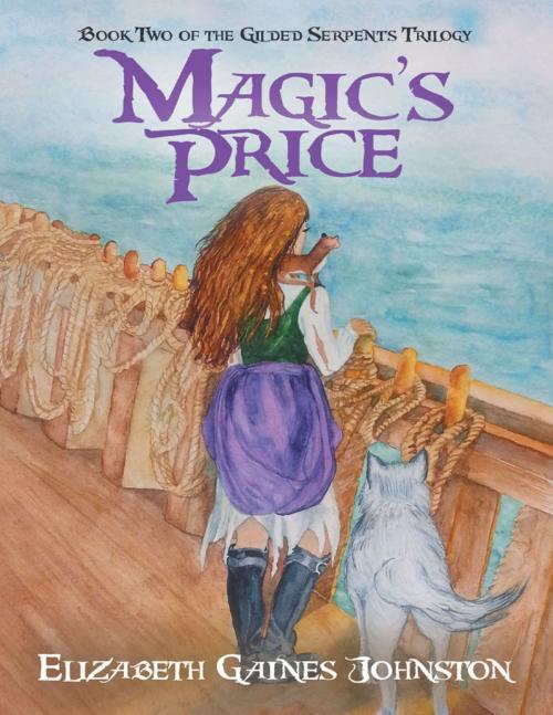 Cover of the book Magic’s Price: Book Two of the Gilded Serpents Trilogy by Elizabeth Gaines Johnston, Lulu Publishing Services