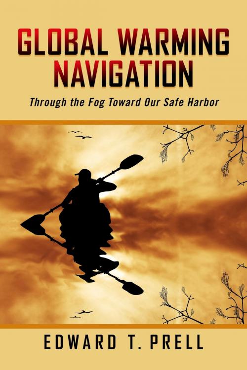 Cover of the book Global Warming Navigation by Edward T. Prell, BookBaby