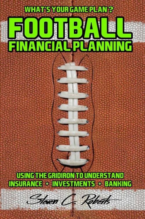 Cover of the book Football Financial Planning by Steven C. Roberts, BookBaby