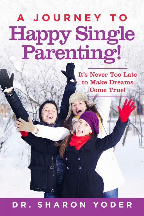 Cover of the book Journey to Joyful Parenting by Dr. Sharon Yoder, BookBaby