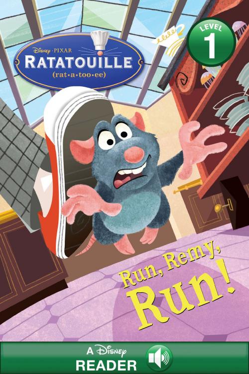 Cover of the book Ratatouille: Run, Remy, Run! by Disney Book Group, Disney Book Group