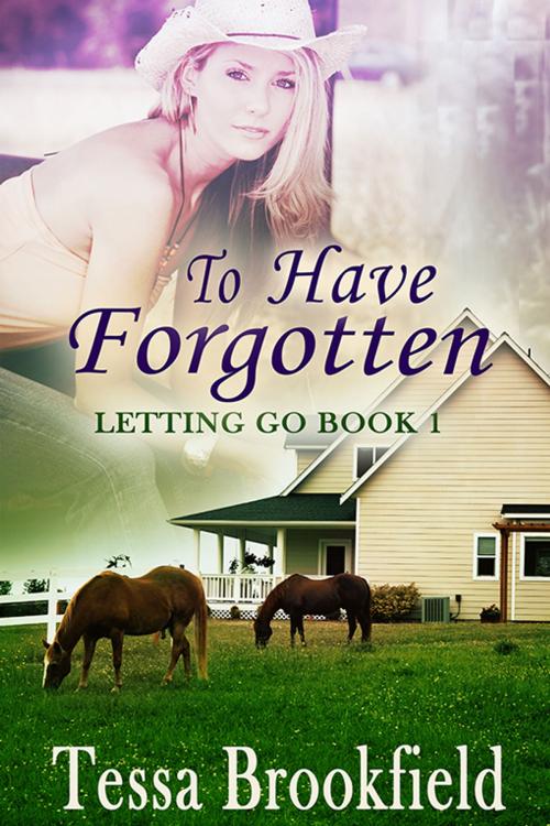 Cover of the book To Have Forgotten by Tessa Brookfield, eXtasy Books Inc