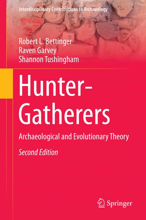 Cover of the book Hunter-Gatherers by Robert L. Bettinger, Raven Garvey, Shannon Tushingham, Springer US