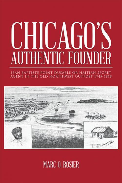 Cover of the book Chicago’S Authentic Founder by Marc O. Rosier, Trafford Publishing
