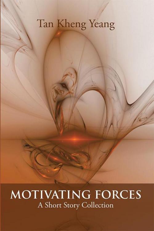 Cover of the book Motivating Forces by Tan Kheng Yeang, Trafford Publishing