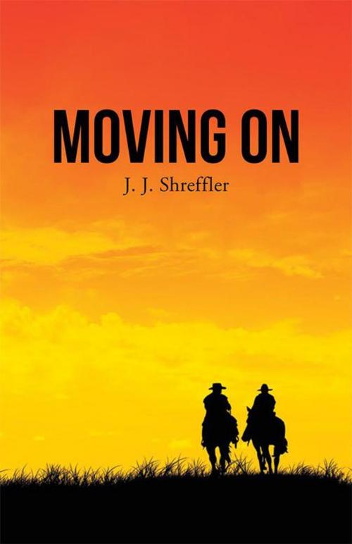 Cover of the book Moving On by J. J. Shreffler, WestBow Press