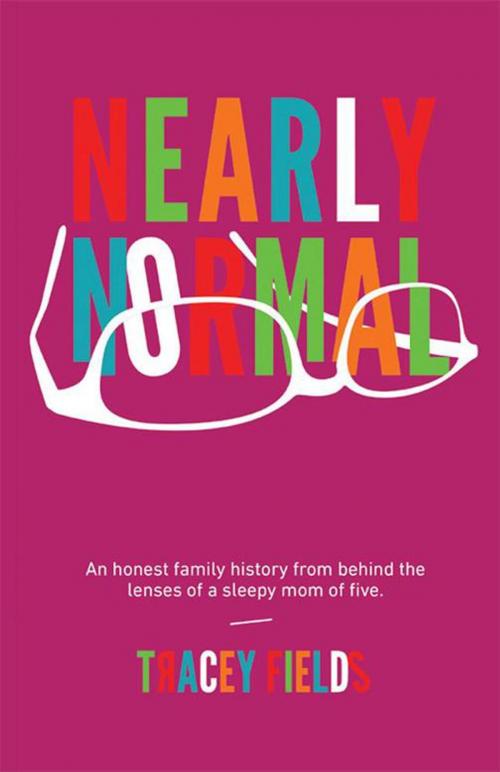 Cover of the book Nearly Normal by Tracey Fields, WestBow Press