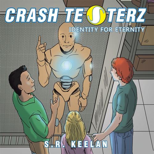 Cover of the book Crash Testerz by S.R. Keelan, WestBow Press