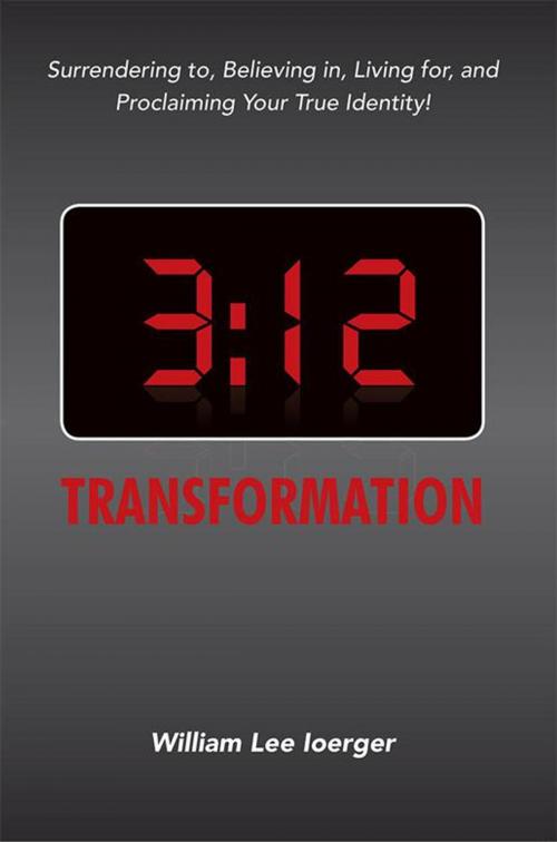 Cover of the book 3:12 Transformation by William Lee Ioerger, WestBow Press