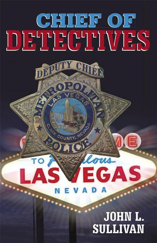 Cover of the book Chief of Detectives by John L. Sullivan, iUniverse