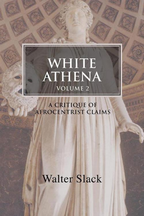 Cover of the book White Athena by Walter Slack, iUniverse