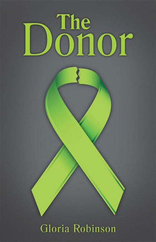Cover of the book The Donor by Gloria Robinson, iUniverse