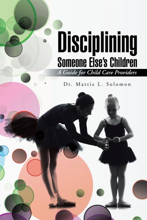 Cover of the book Disciplining Someone Else’S Children by Dr. Mattie L. Solomon, iUniverse