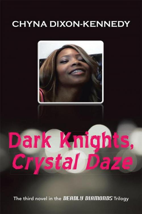Cover of the book Dark Knights, Crystal Daze by Chyna Dixon-Kennedy, iUniverse