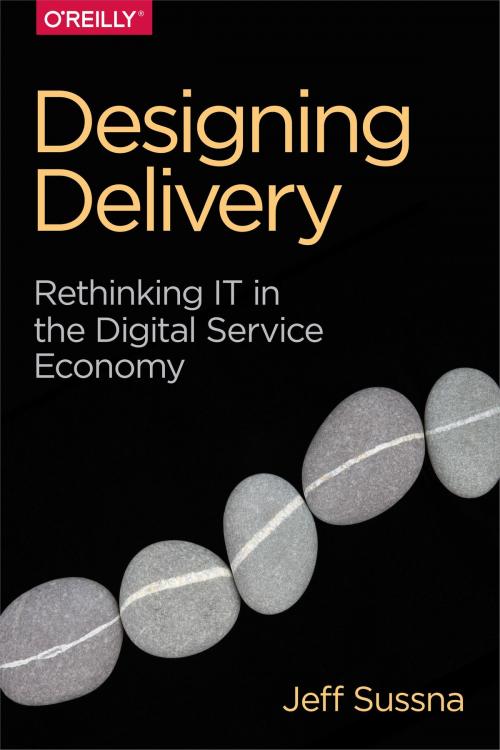 Cover of the book Designing Delivery by Jeff Sussna, O'Reilly Media