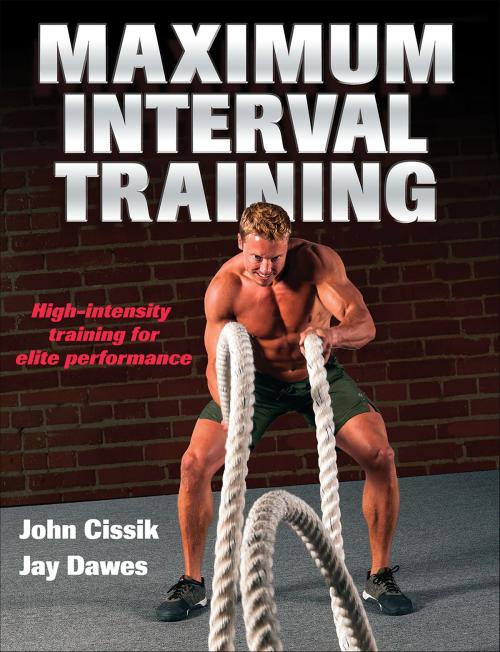 Cover of the book Maximum Interval Training by John M. Cissik, Jay Dawes, Human Kinetics, Inc.
