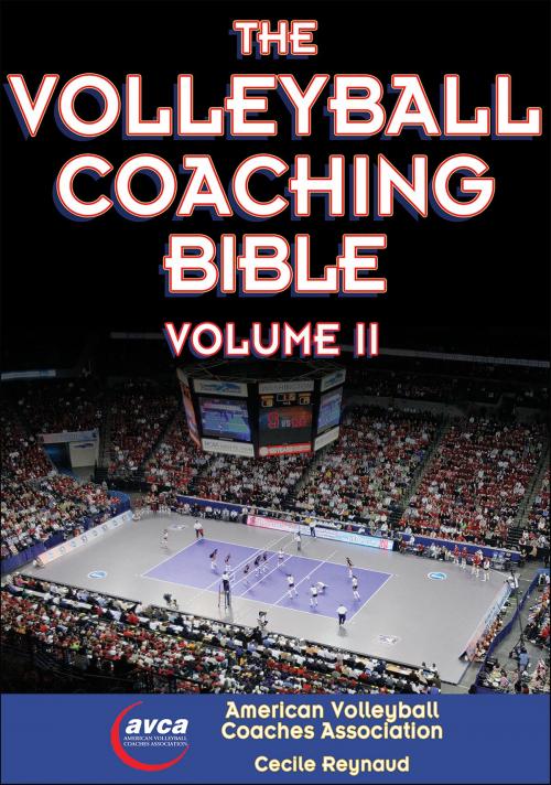 Cover of the book The Volleyball Coaching Bible, Volume II by American Volleyball Coaches Association (AVCA), Cecile B. Reynaud, Human Kinetics, Inc.