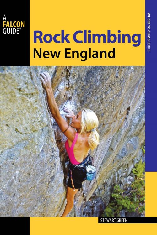 Cover of the book Rock Climbing New England by Stewart M. Green, Falcon Guides