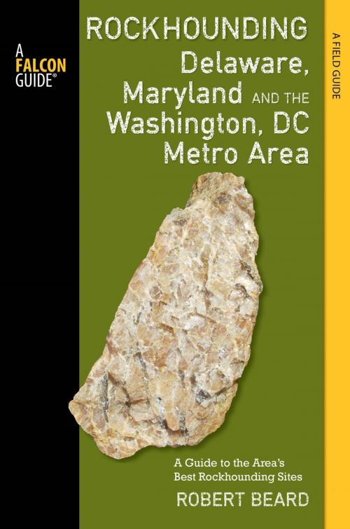 Cover of the book Rockhounding Delaware, Maryland, and the Washington, DC Metro Area by Robert Beard, Falcon Guides
