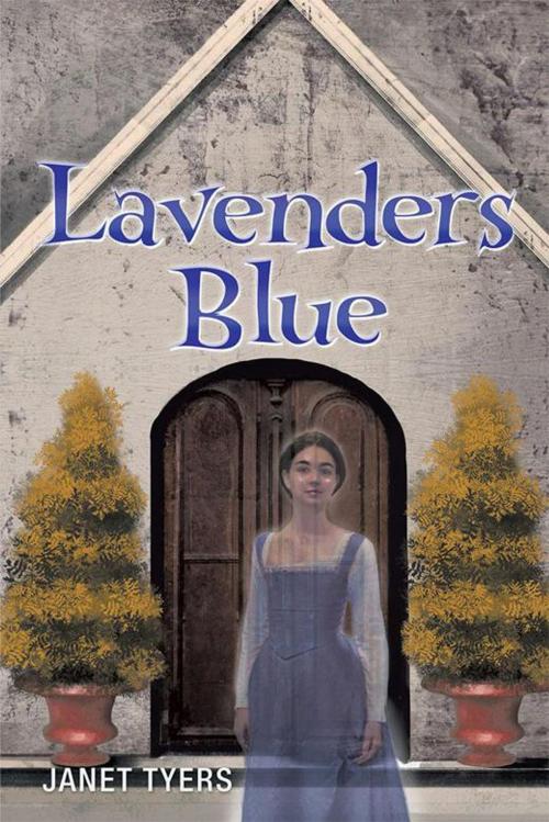 Cover of the book Lavenders Blue by Janet Tyers, Xlibris UK