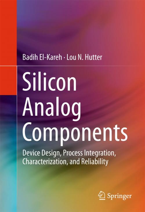 Cover of the book Silicon Analog Components by Badih El-Kareh, Lou N. Hutter, Springer New York