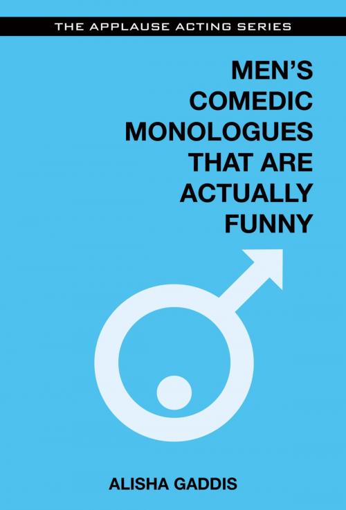 Cover of the book Men's Comedic Monologues That Are Actually Funny by Alisha Gaddis, Applause