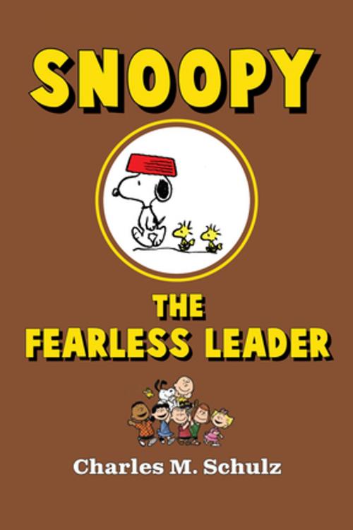 Cover of the book Snoopy the Fearless Leader by Charles M. Schulz, Peanuts Worldwide