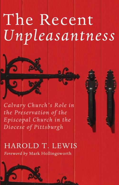 Cover of the book The Recent Unpleasantness by Harold T. Lewis, Wipf and Stock Publishers