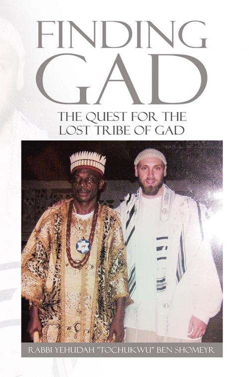 Cover of the book Finding Gad by Rabbi Yehudah "Tochukwu" ben Shomeyr, Xlibris UK