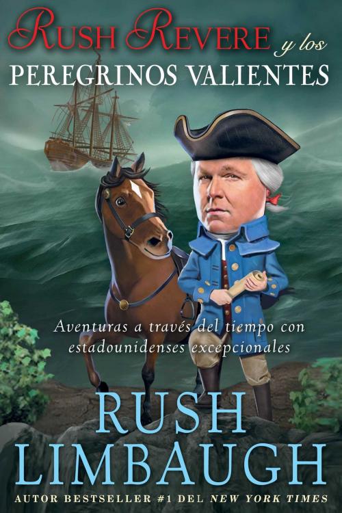 Cover of the book Rush Revere y los peregrinos valientes by Rush Limbaugh, Threshold Editions