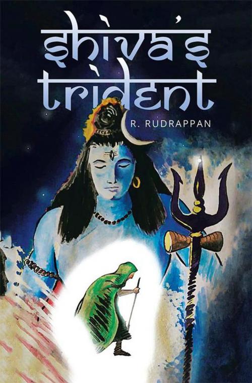 Cover of the book Shiva’S Trident by R. Rudrappan, Xlibris AU