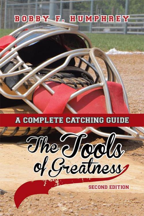 Cover of the book The Tools of Greatness by Bobby F. Humphrey, Xlibris US