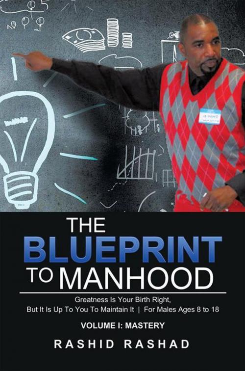 Cover of the book The Blueprint to Manhood by Rashid Rashad, Xlibris US