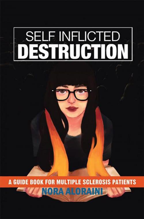 Cover of the book Self Inflicted Destruction by Nora Aloraini, Xlibris US
