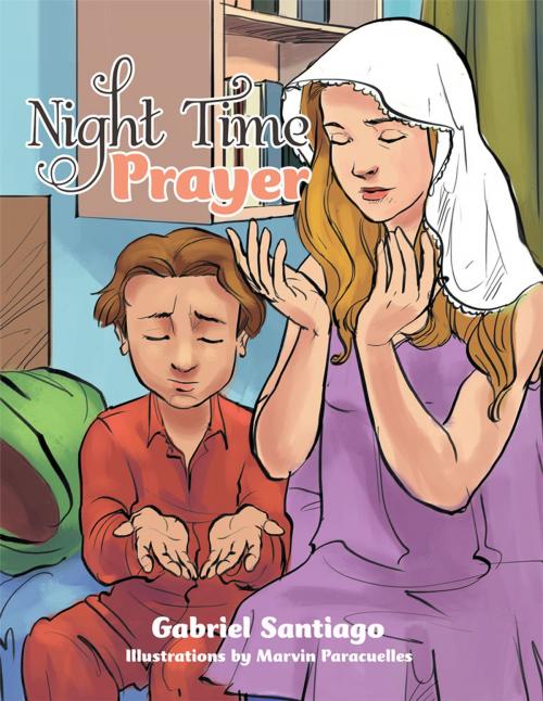 Cover of the book Night Time Prayer by Gabriel Santiago, Xlibris US