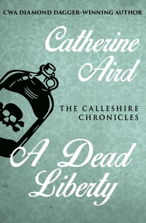 Cover of the book A Dead Liberty by Catherine Aird, Open Road Media
