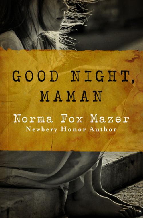 Cover of the book Good Night, Maman by Norma Fox Mazer, Open Road Media