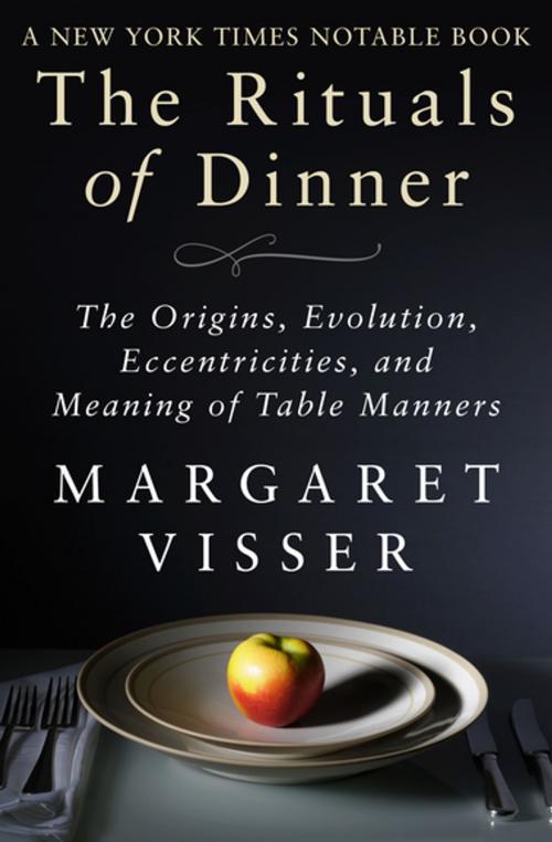 Cover of the book The Rituals of Dinner by Margaret Visser, Open Road Media