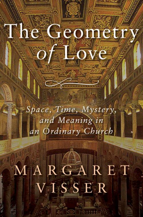 Cover of the book The Geometry of Love by Margaret Visser, Open Road Media