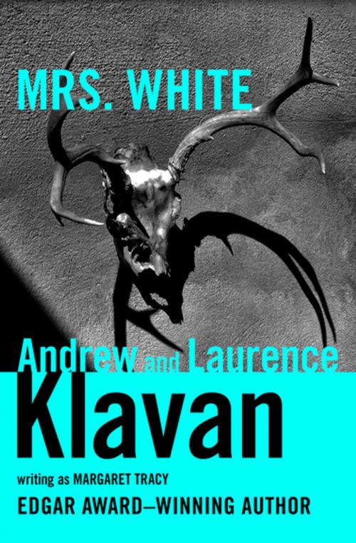 Cover of the book Mrs. White by Margaret Tracy, Laurence Klavan, Andrew Klavan, MysteriousPress.com/Open Road
