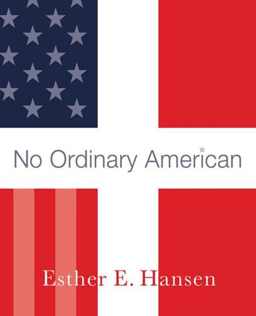 Cover of the book No Ordinary American by Esther E. Hansen, Balboa Press