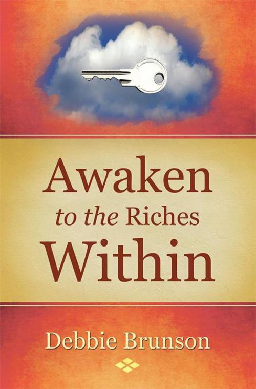 Cover of the book Awaken to the Riches Within by Debbie Brunson, Balboa Press