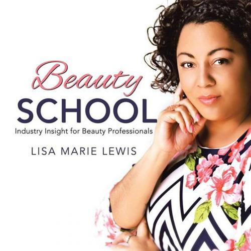 Cover of the book Beauty School by Lisa Marie Lewis, AuthorHouse