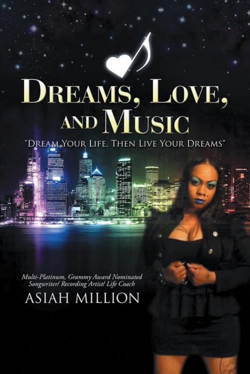 Cover of the book Dreams, Love, and Music by Asiah Million, AuthorHouse