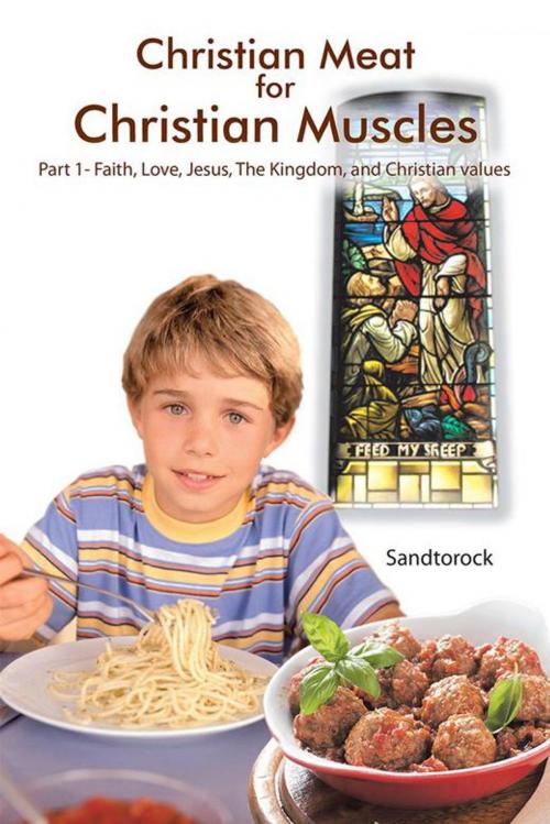 Cover of the book Christian Meat for Christian Muscles by Sandtorock, AuthorHouse UK