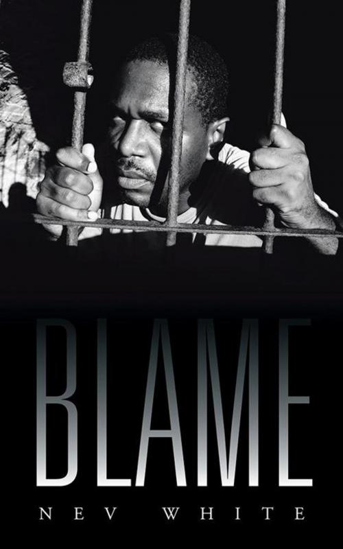 Cover of the book Blame by Nev White, AuthorHouse UK
