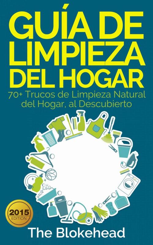 Cover of the book Guía de Limpieza del Hogar by The Blokehead, Babelcube Inc.
